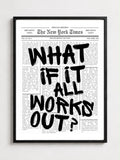 What if all works out?